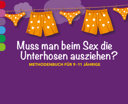 Muss man beim Sex die Unterhosen ausziehen? Methodenbuch für 9-11-Jährige vom Bundeszentrum für Sexualpädagogik