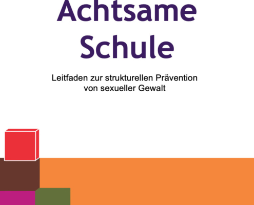 Broschüre Achtsame Schule - Leitfaden zur strukturellen Prävention von sexueller Gewalt