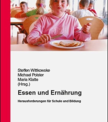 Essen und Ernährung. Herausforderung für Schule und Bildung